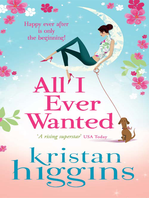 Title details for All I Ever Wanted by Kristan Higgins - Available